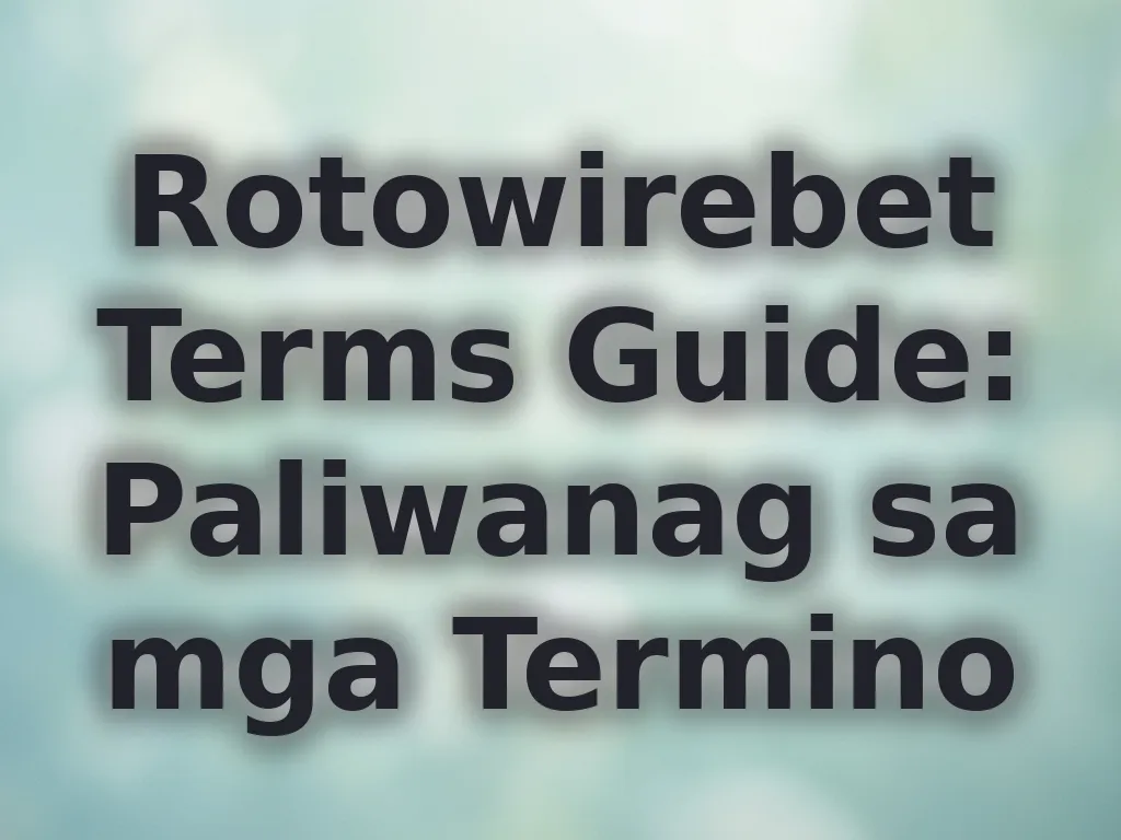 Rotowirebet Terms Guide